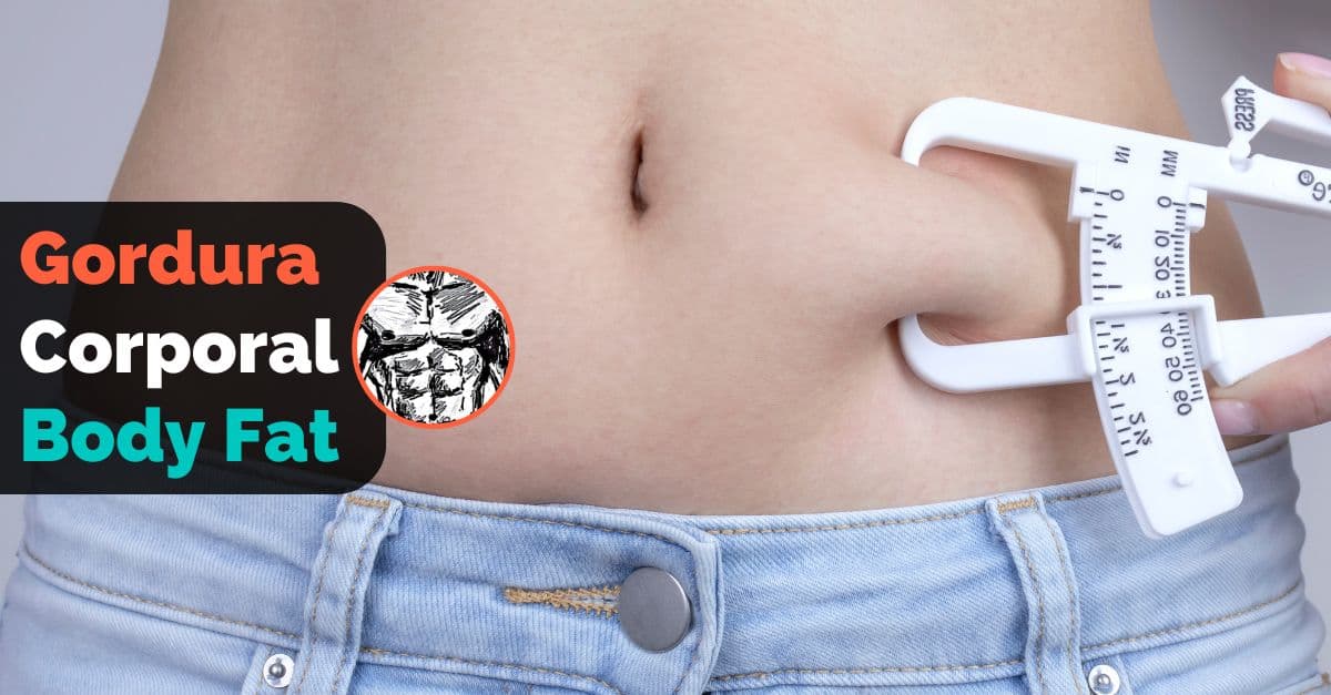 Como Calcular o Percentual de Gordura Corporal e Avaliar Sua Saúde de Forma Precisa